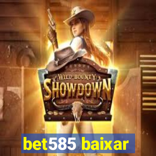 bet585 baixar