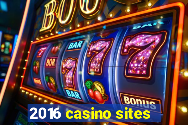 2016 casino sites