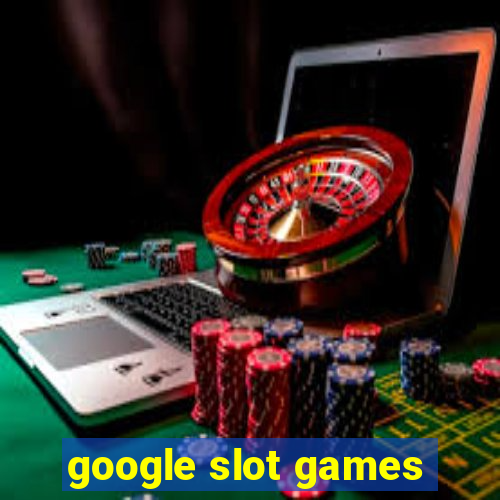 google slot games