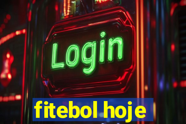 fitebol hoje