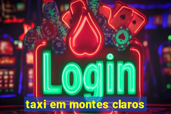 taxi em montes claros