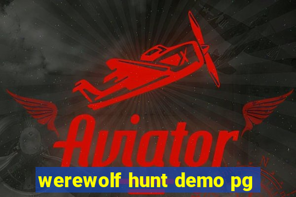 werewolf hunt demo pg