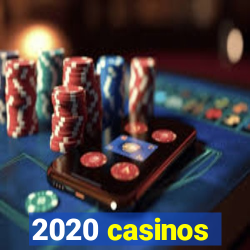 2020 casinos