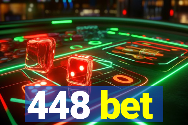 448 bet