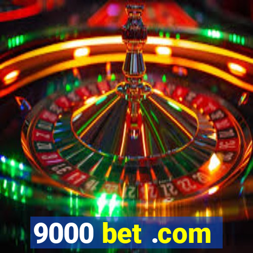 9000 bet .com