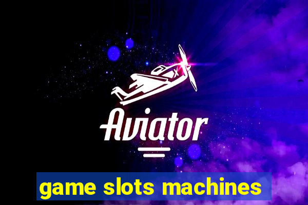 game slots machines