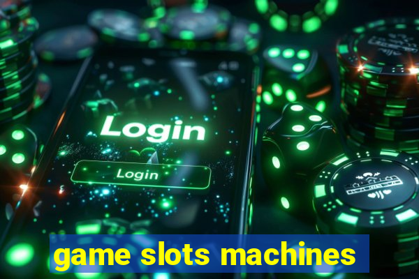 game slots machines