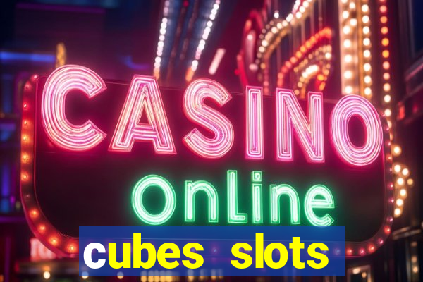 сubes slots gambling ltd