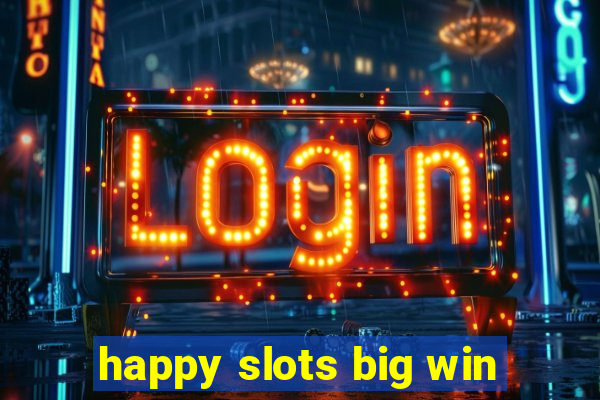 happy slots big win