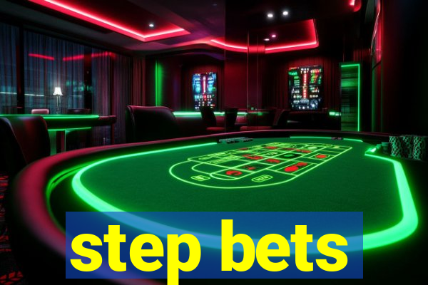 step bets