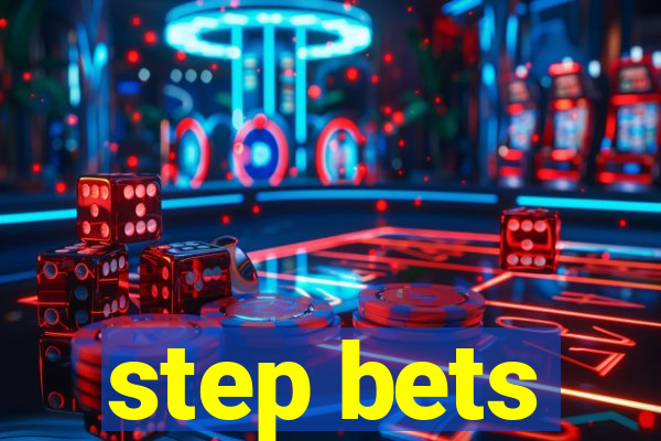 step bets