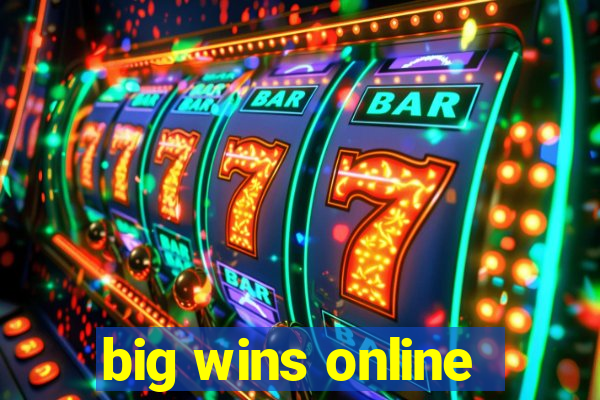 big wins online