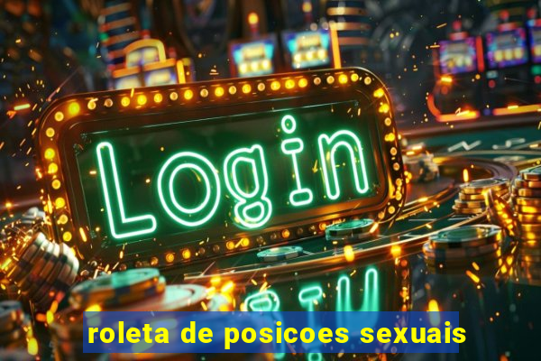 roleta de posicoes sexuais