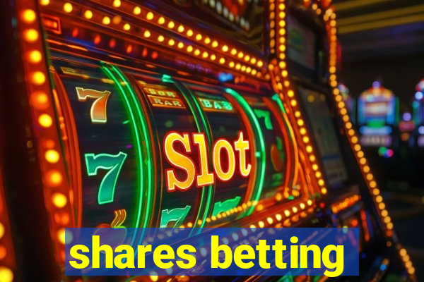 shares betting