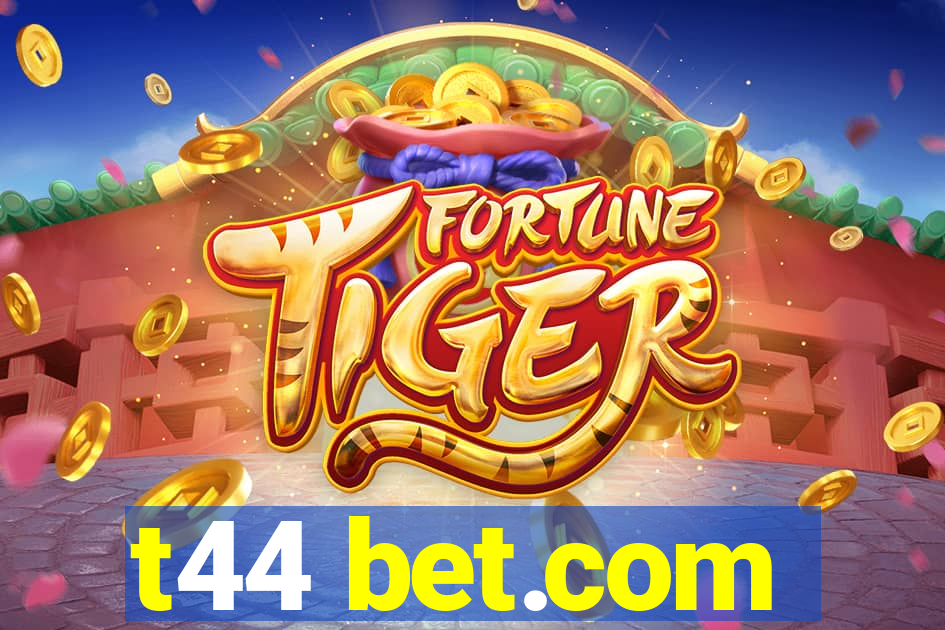 t44 bet.com