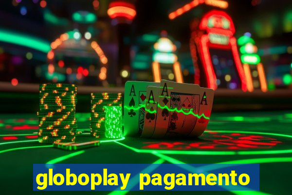 globoplay pagamento