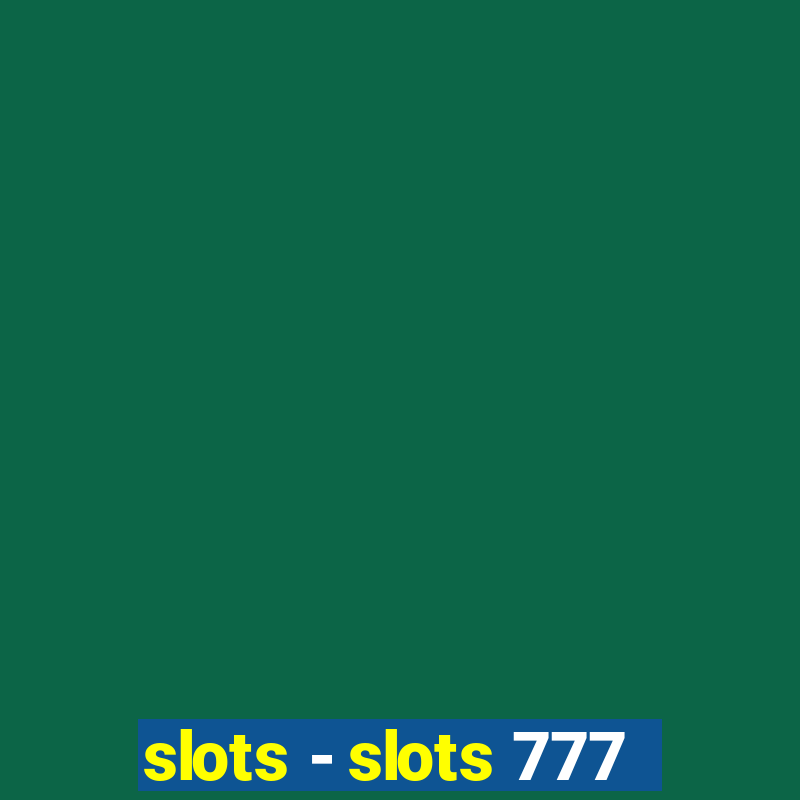 slots - slots 777