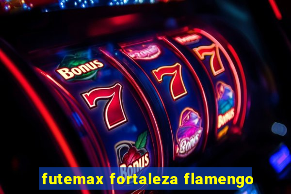 futemax fortaleza flamengo