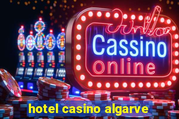 hotel casino algarve