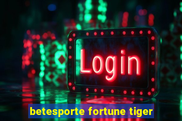 betesporte fortune tiger