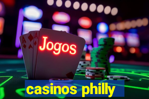 casinos philly