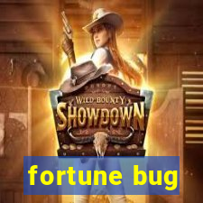 fortune bug