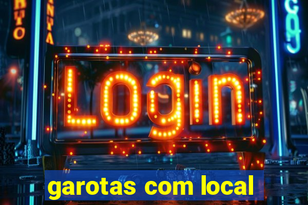 garotas com local