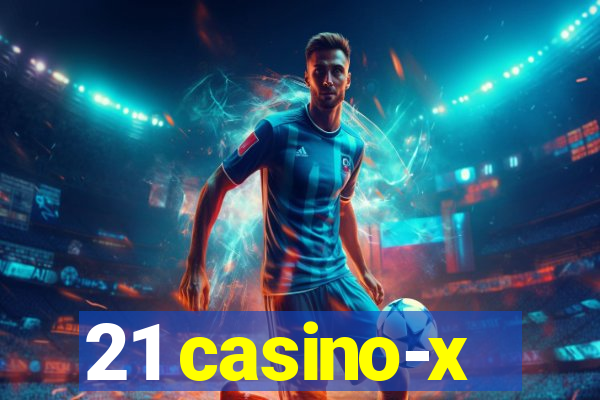 21 casino-x