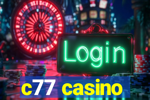 c77 casino