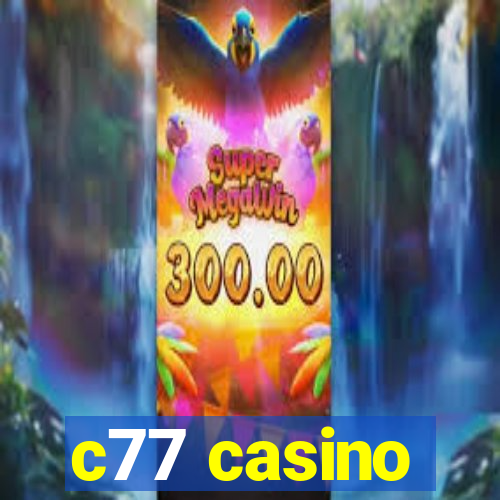 c77 casino