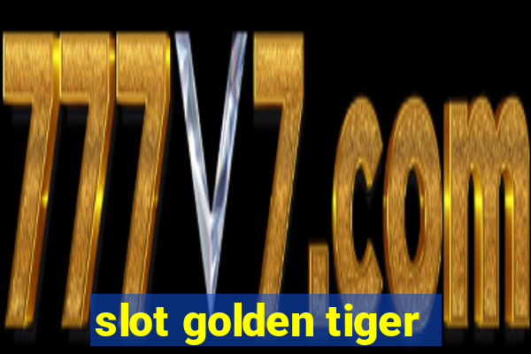 slot golden tiger