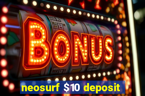 neosurf $10 deposit