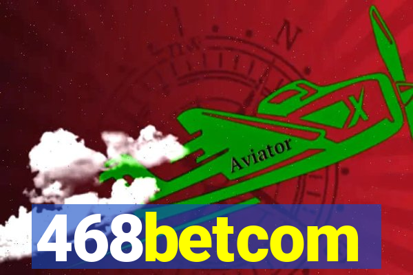 468betcom