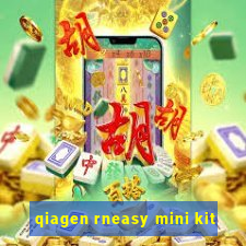 qiagen rneasy mini kit