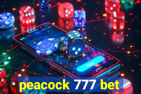 peacock 777 bet