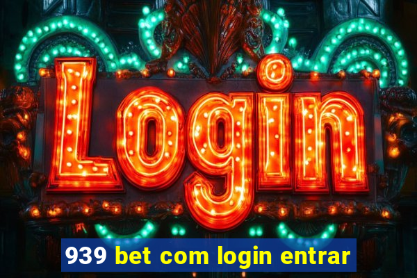 939 bet com login entrar