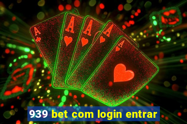 939 bet com login entrar