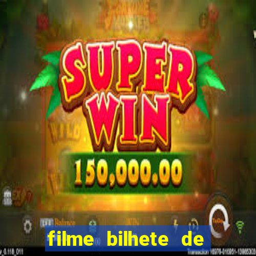 filme bilhete de loteria completo dublado