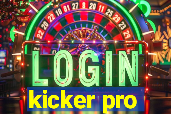 kicker pro