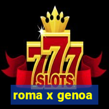 roma x genoa