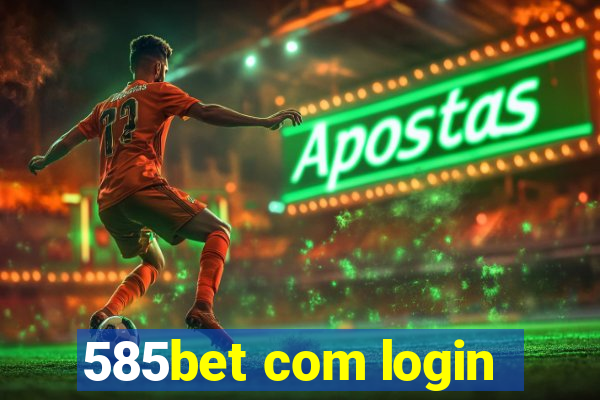 585bet com login