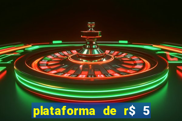 plataforma de r$ 5 jogo do tigrinho