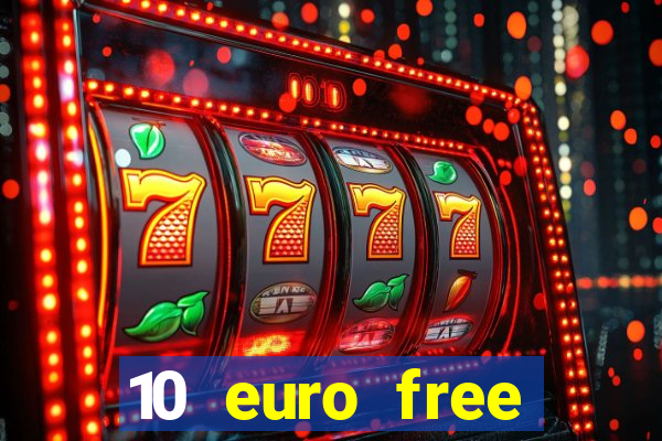 10 euro free mobile casino no deposit