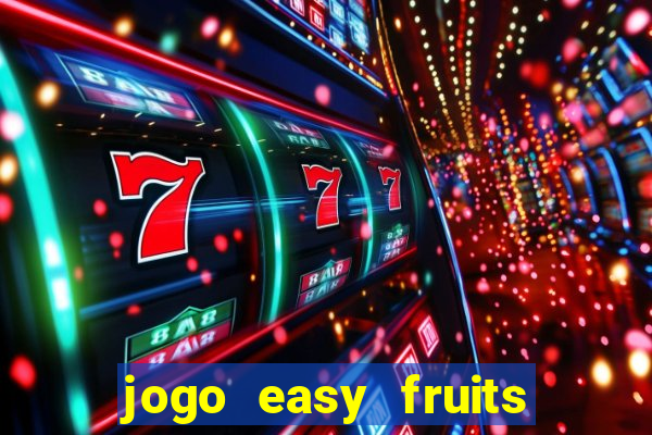 jogo easy fruits paga mesmo