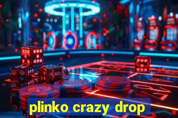 plinko crazy drop