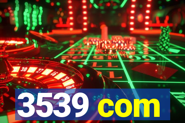 3539 com