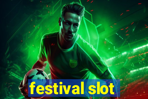 festival slot