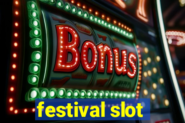 festival slot