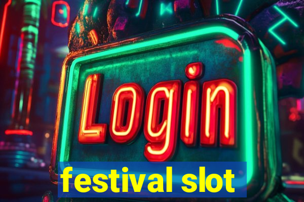 festival slot