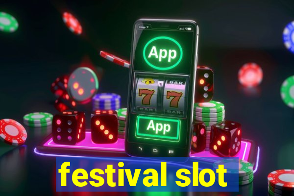 festival slot